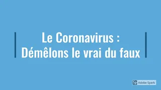 Le Coronavirus : Démêlons le vrai du faux