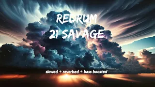 redrum - 21 Savage [slowed + reverbed + bass boosted]