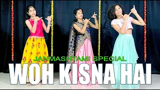 Woh Kisna Hai | JANMASHTAMI SPECIAL | Step-N-Rise | Dance Video