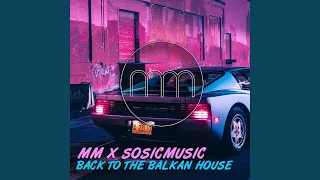 Back to the Balkan House (feat. SosicMusic)