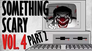 Something Scary Vol 4  - Creepypasta Story Time Part 2 // Something Scary | Snarled