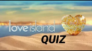 Love Island QUIZ