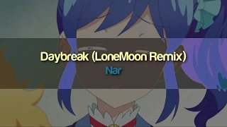Nar - Daybreak (LoneMoon Remix)