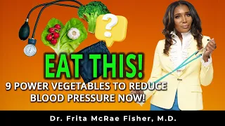 How To Reduce High Blood Pressure Fast By Eating 9 Power Vegetables!