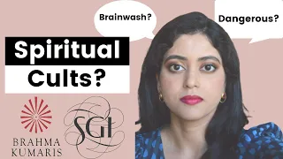 BRAINWASHING spiritual organizations?My STORY at SOKA GAKKAI and BRAHMA KUMARI + analysis