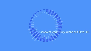 【remix】innocent world (tiny samba edit) the percussionz mix