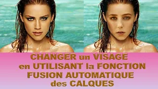 FUSION AUTOMATIQUE DES CALQUES CHANGER UN VISAGE