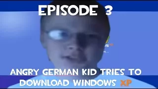 AGK Ep 3: Angry German Kid Tries To Download Windows XP