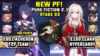 NEW Pure Fiction 3 E0S1 Acheron F2P 40K & E1S0 Clara Hypercarry (3 Stars) | Honkai Star Rail 2.1