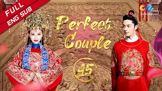 【ENG SUB】《Perfect Couple 金玉良缘》 EP45 (Tiffany Tang | Wallace Huo)【China Zone-English】
