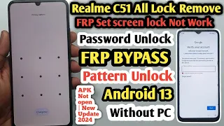 Realme C51 pattern lock unlock | C51 FRP BYPASS Remove Android 13 No Pc | Set screen lock No Work