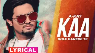 Kaa Bole Banere Te (Lyrical) | A Kay | Latest Punjabi Songs 2019 | Speed Records