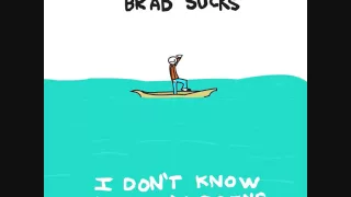 Brad Sucks - Fixing My Brain