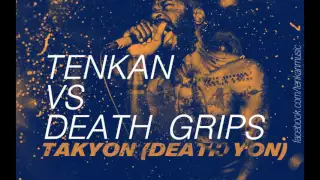 Tenkan vs Death Grips - Takyon (Death yon)