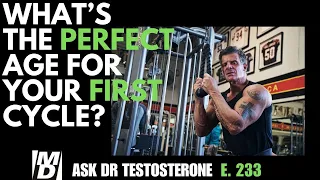 What's the PERFECT AGE for Your FIRST CYCLE? Ask Dr Testosterone E 233