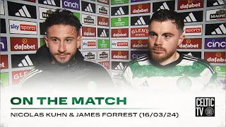 Nicolas Kühn and James Forrest On the Match | Celtic 3-1 St Johnstone