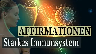 Immunsystem stärken 🔆kraftvolle Affirmationen & Frequenzen 🔆GESCHÜTZT & GESUND