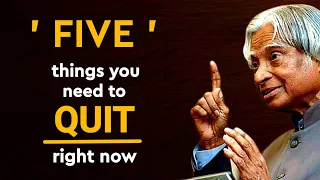 Five Things You Need To Quit Right Now || Dr APJ Abdul Kalam Sir Quotes || Spread Positivity