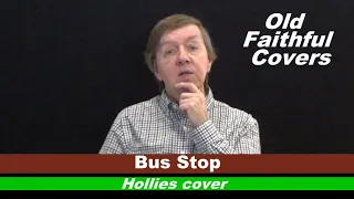 Hollies "Bus Stop" cover - Old Faithful Covers