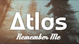 Atlas - Remember Me Lyrics