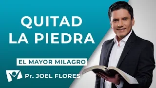 Pr. Joel Flores | QUITAD LA PIEDRA