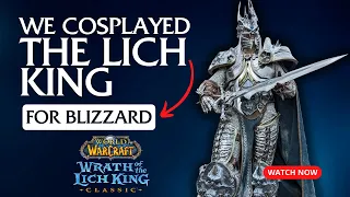 We cosplayed the Lich King for Blizzard!