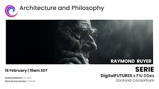 Architecture + Philosophy: Raymond Ruyer