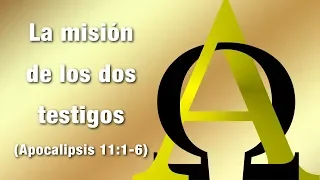 La misión de los dos testigos (Apocalipsis 11:1-6)