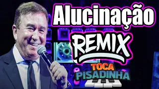 REMIX ALUCINAÇÃO AMADO BATISTA | VERSÃO PISADINHA