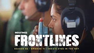 India's Eyes (IAF) In The Sky | Indiatimes | Frontlines: S02E11