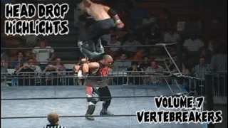 Head Drop Highlights Vol. 7 (Vertebreaker Clips)