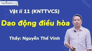 Dao động điều hòa | Lí 11 (KNTTVCS) | GV: Nguyễn Thế Vinh