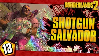 Borderlands 2 | Shotguns Only Salvador Funny Moments And Drops | Day #13