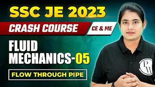 Fluid Mechanics - 05 | Flow Through Pipe | Civil | Mechanical Engineering | SSC JE Crash course 2023