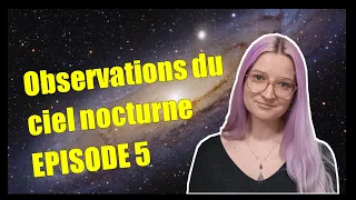 M31 La grande Galaxie d'Andromède - Episode 5 - Observer le ciel nocturne