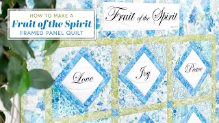 How to Make the Fruit of the Spirit Framed Panel Quilt | Shabby Fabrics