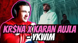 KARAN AUJLA x KR$NA - YKWIM - REACTION!!!