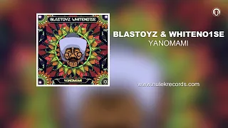 Blastoyz & Whiteno1se - Yanomami (psytrance)