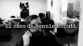 El Caso de Ronnie Mcnutt el Hombre que se fue en DIRECTO es muy OSCURO -  How to go to hell