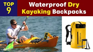 9 Best Waterproof Backpack for Kayaking in 2023 - Dry Bags