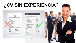 CÓMO HACER MI CV SI NO TENGO EXPERIENCIA LABORAL