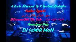 Cheb Hasni & Cheba Zohra - Sahr lyali سهر الليالي خلالي داري - Remixer Par DJ SaMiR MgN BOoM Tik Tok