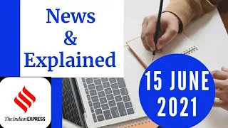 15th June 2021 | Gargi Classes News & Explained Analysis