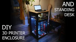 DIY 3D Printer Enclosure and Standing Desk