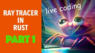 Live coding a ray tracer in Rust. Part 1: project setup and the first image