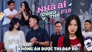 KHÔNG ĂN ĐƯỢC THÌ ĐẠP ĐỔ | Nhà Ai Cũng Thế Phần 19 | Phim Tình Cảm Gia Đình Hay Nhất Gãy TV