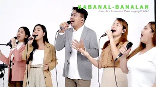 KABANAL-BANALAN // ORIGINAL FILIPINO WORSHIP // JESUS ONE GENERATION