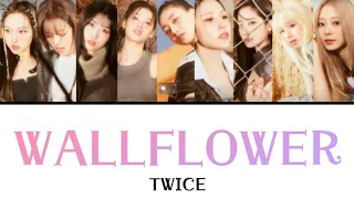 WALLFLOWER / TWICE 【カナルビ・日本語訳・歌詞】