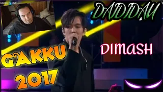 REACCION A DIMASH / DAIDIDAU (GAKKU 2017)