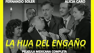 LA HIJA DEL ENGAÑO-Fernando Soler-PELICULA MEXICANA COMPLETA